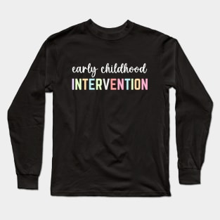 Thank You For Appreciation Day Early Intervention Therapist Long Sleeve T-Shirt